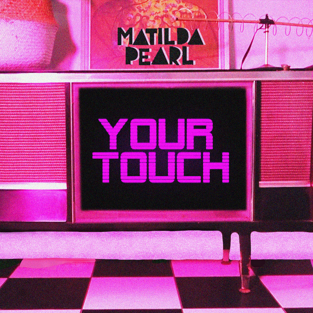 Album artwork for Your Touch by Matilda Pearl