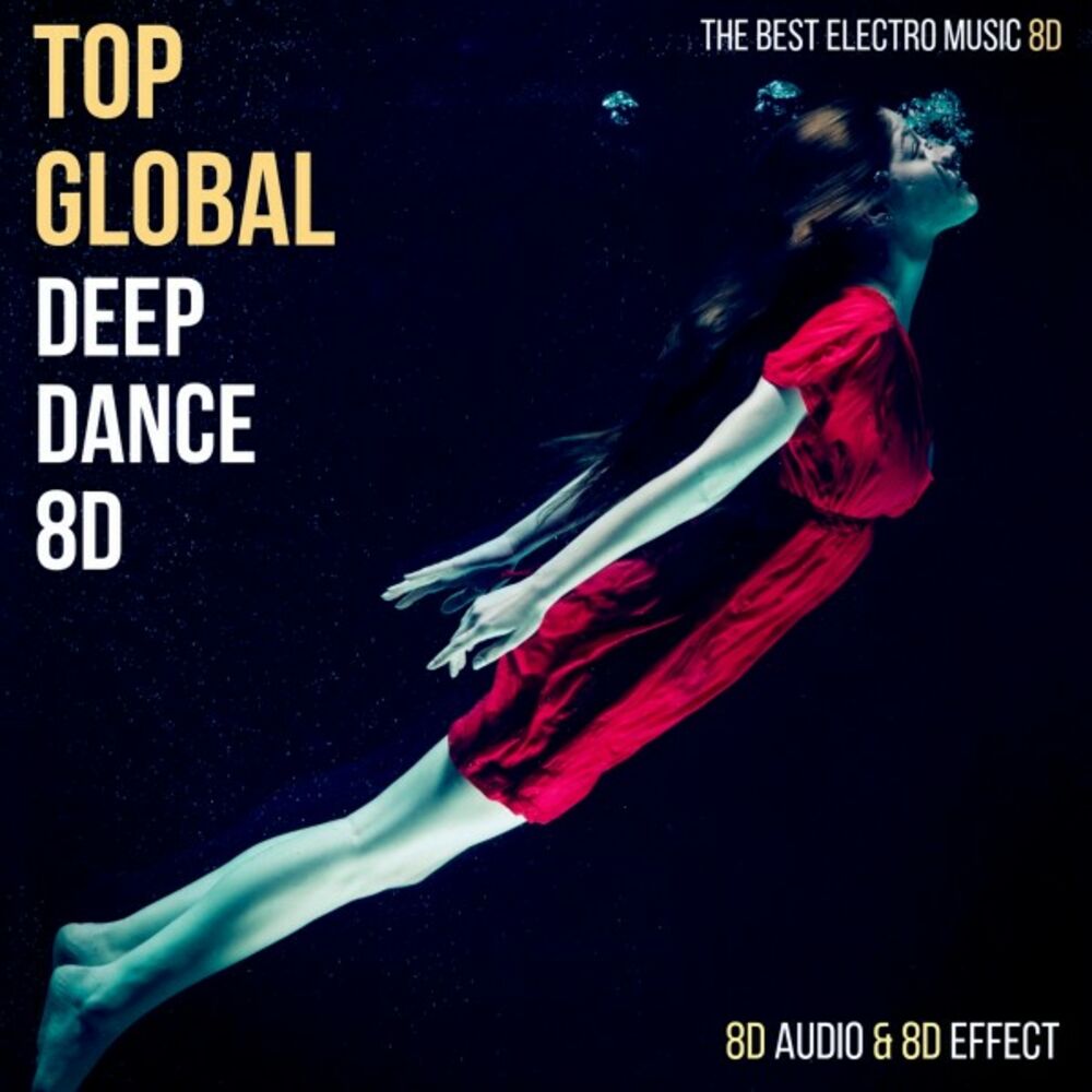 Picture of Top Global Deep Dance 8D (The Best Electro Music 8D)