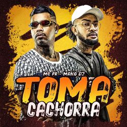 Cover of TOMA CACHORRA