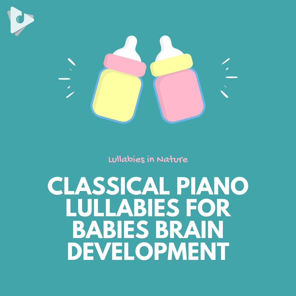Picture of Classical Piano Lullabies for Babies Brain Development