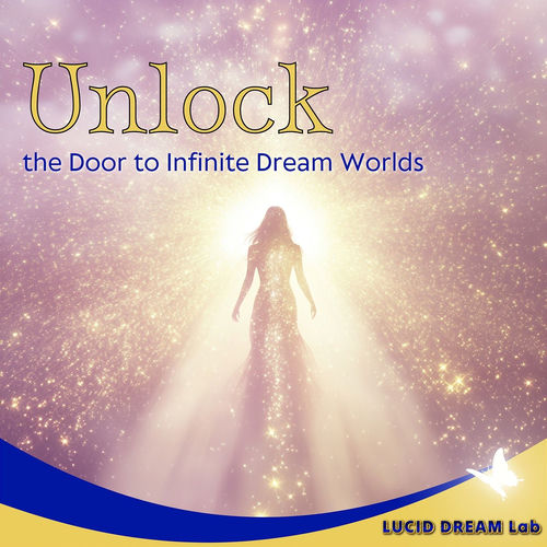 Unlock the Door to Infinite Dream Worlds