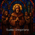 Sue&ntilde;o Gregoriano (Cantos Cat&oacute;licos)