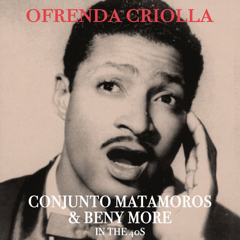 Picture of Ofrenda Criolla - Conjunto Matamoros & Beny More in the 40's