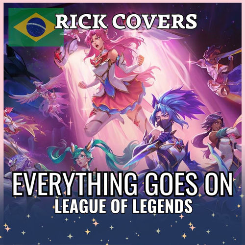 Everything Goes On - League of legends