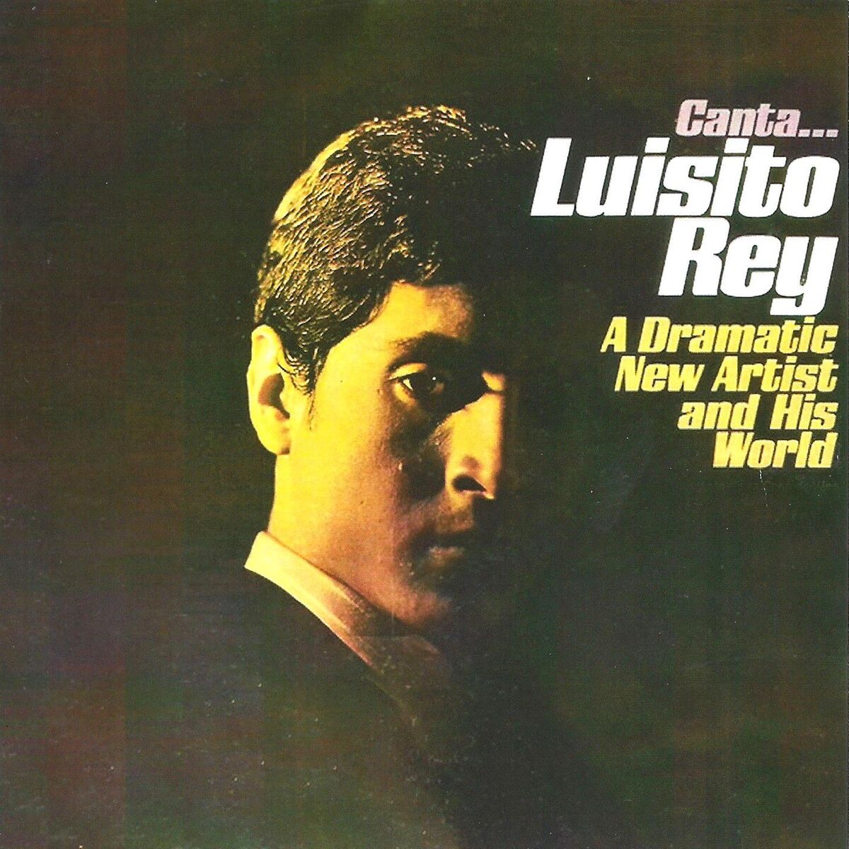 Album cover of Canta... Luisito Rey: A Dramatic New Artist And His World