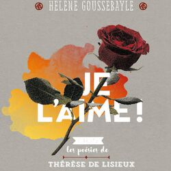 Cover of Je l'aime - Poésies de Thérèse de Lisieux