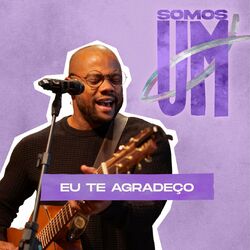 Cover of Eu Te Agradeço (Live Somos Um)