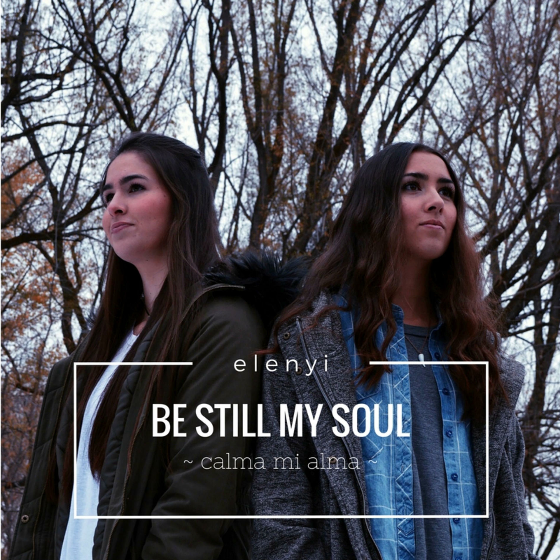 Album cover of Be Still My Soul (In You I Rest) / Calma Mi Alma