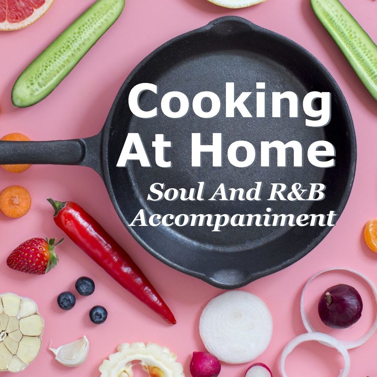 Album cover of Cooking At Home: Soul And R&B Accompaniment