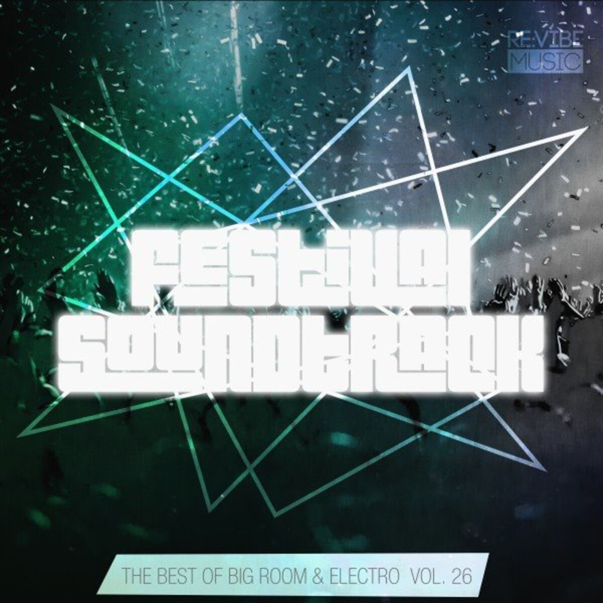 Album cover of Festival Soundtrack: Best of Big Room & Electro, Vol. 26