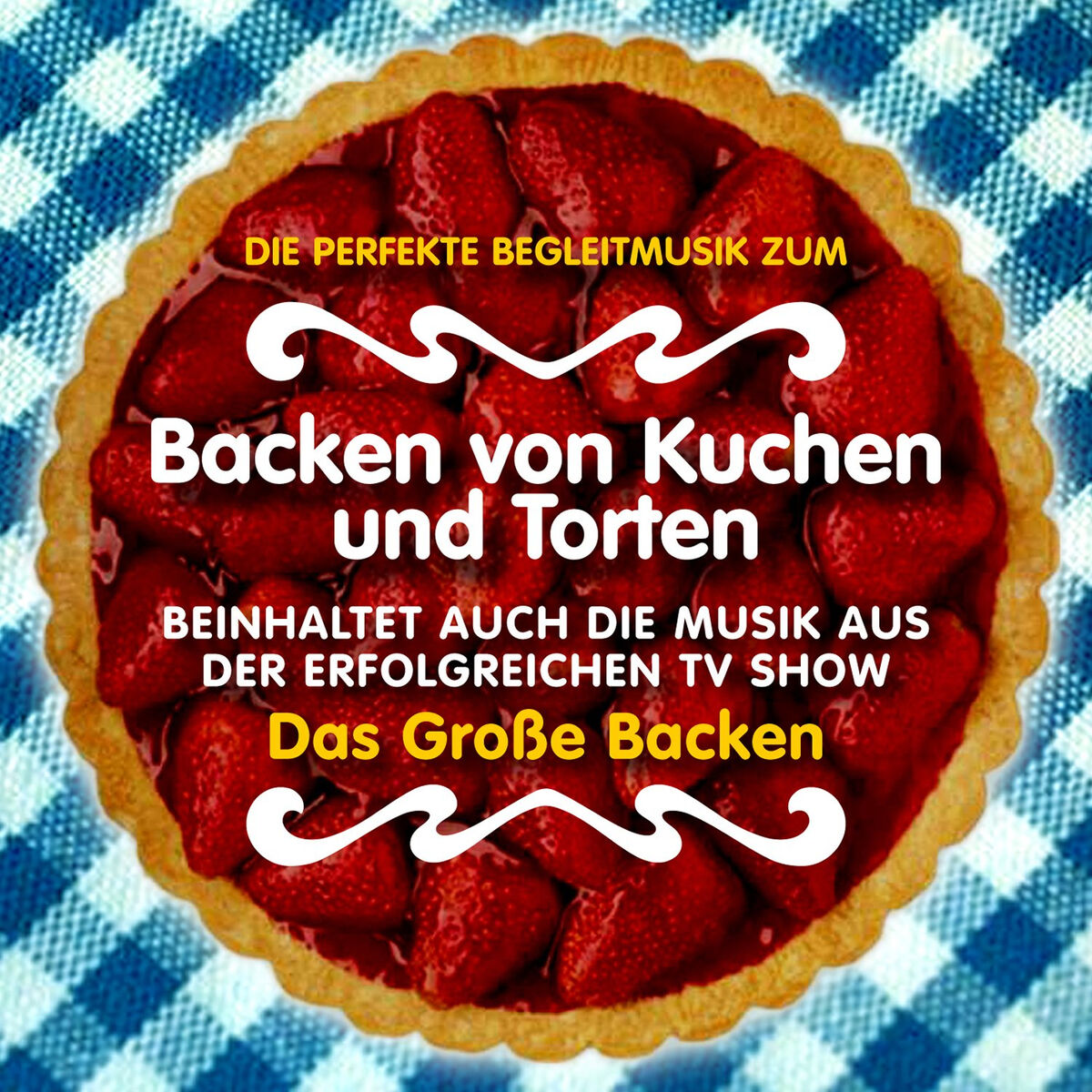Album cover of Den perfekte musik, når du bager kager og tærter (Inkluderer musik fra det populære TV - program 