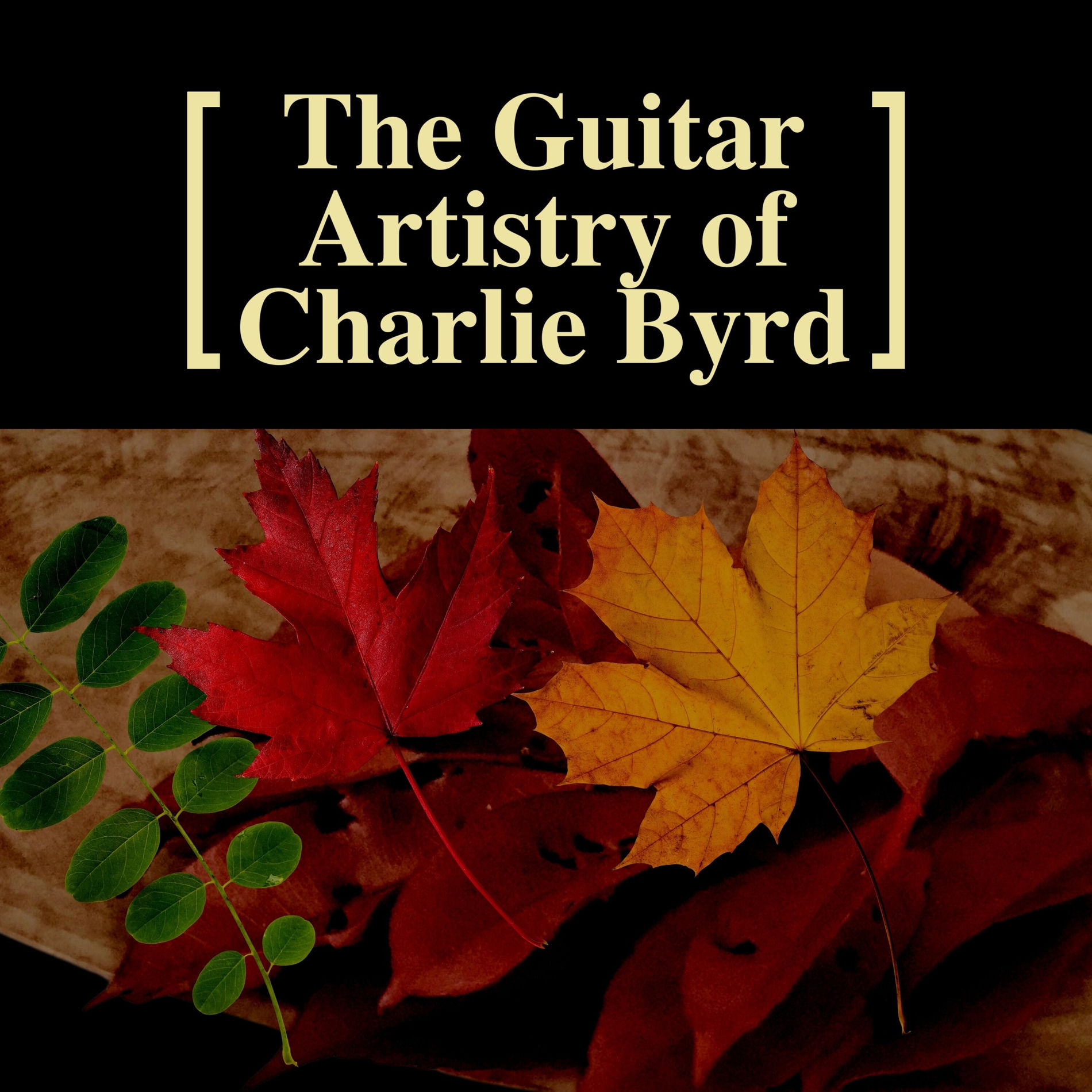 Charlie Byrd Trio - The Guitar Artistry of Charlie Byrd | Deezer