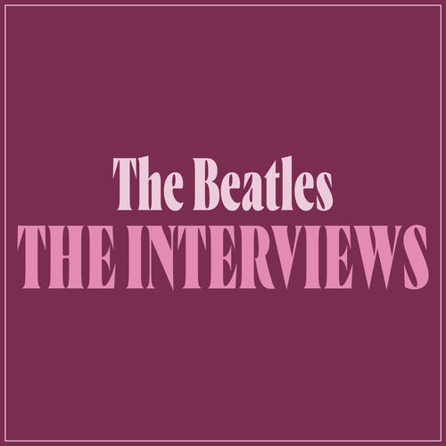 The Beatles: The Interviews - John Lennon | Deezer