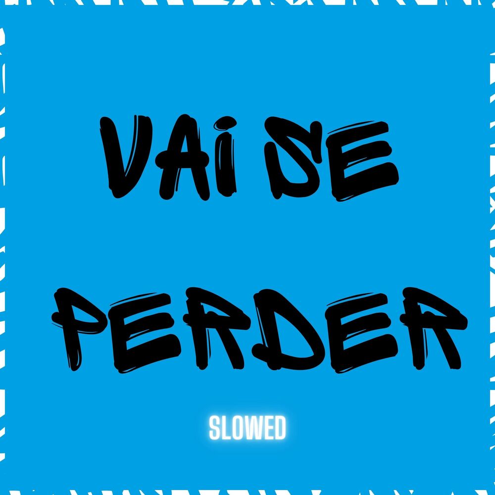 Picture of Vai se Perder (Slowed)