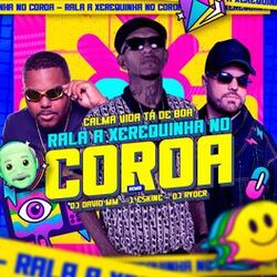 Cover of Calma Vida Tá de Boa, Rala a Xerequinha pro Coroa