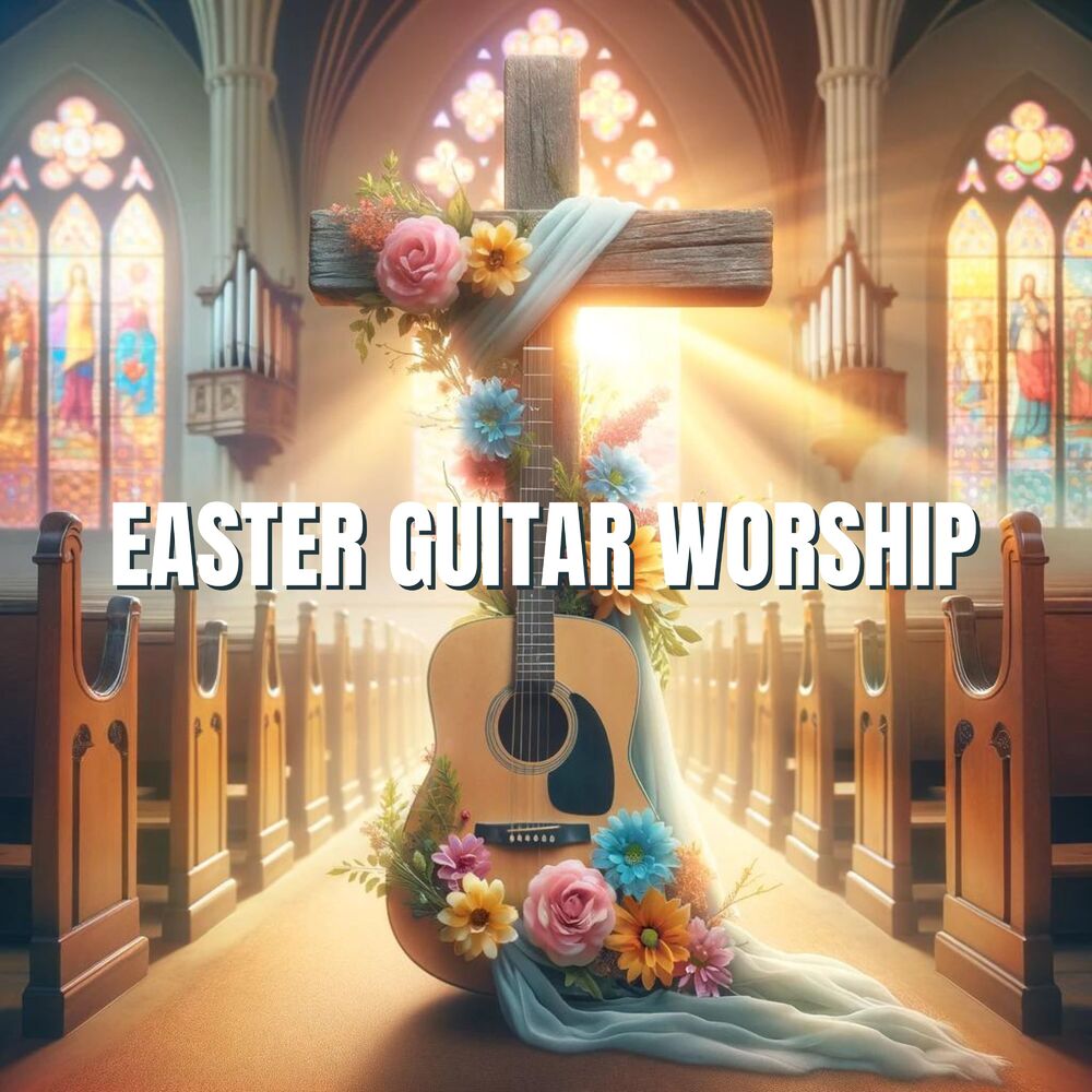 Picture of Easter Guitar Worship: Awakening Your Spirit with Uplifting Guitar Riffs and Heartfelt Melodies