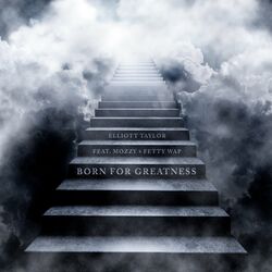 Cover of Born For Greatness (with Mozzy and Fetty Wap)