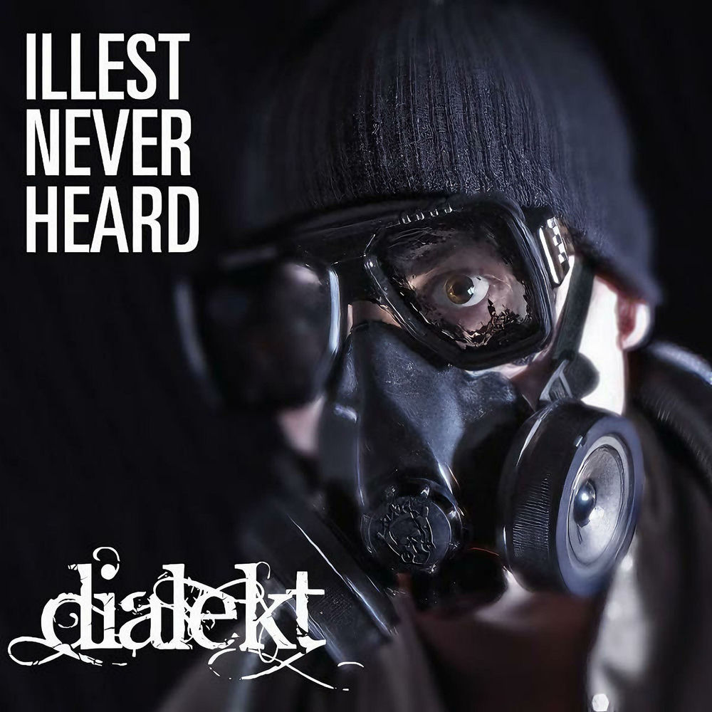 Album artwork for Illest Never Heard by Dialekt