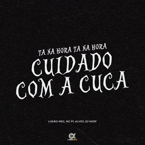 Ta na Hora Ta na Hora ( Cuidado Com a Cuca)