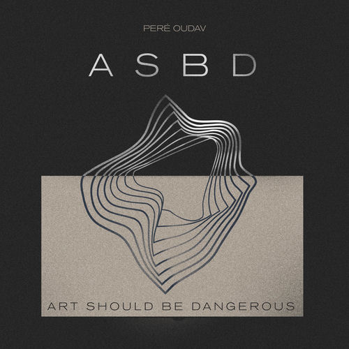 ASBD (Art Should Be Dangerous)
