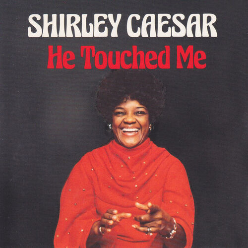 Shirley Caesar: He Touched Me: CD