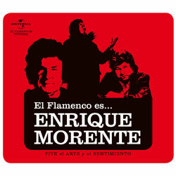 El Flamenco Es... Enrique Morente