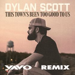 Cover of This Town's Been Too Good To Us (VAVO Remix)