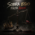 Sobra Ego Falta Amor