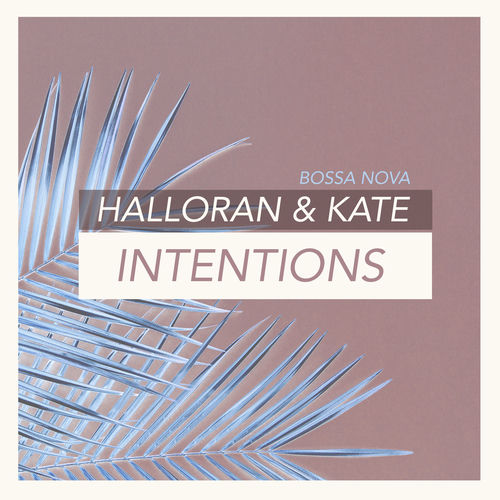 Intentions - Bossa Nova by Halloran & Kate - 148 BPM