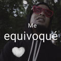 Me equivoqu&eacute;