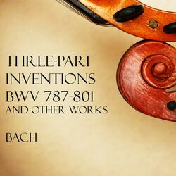 Cover of 'Three-Part Inventions, BWV 787-801' and other works - Bach