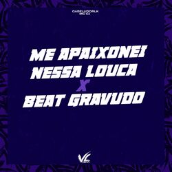 Cover of Me Apaixonei Nessa Louca X Beat Gravudão