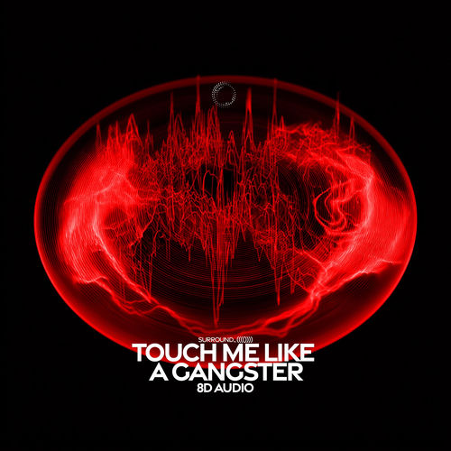Touch Me Like a Gangster