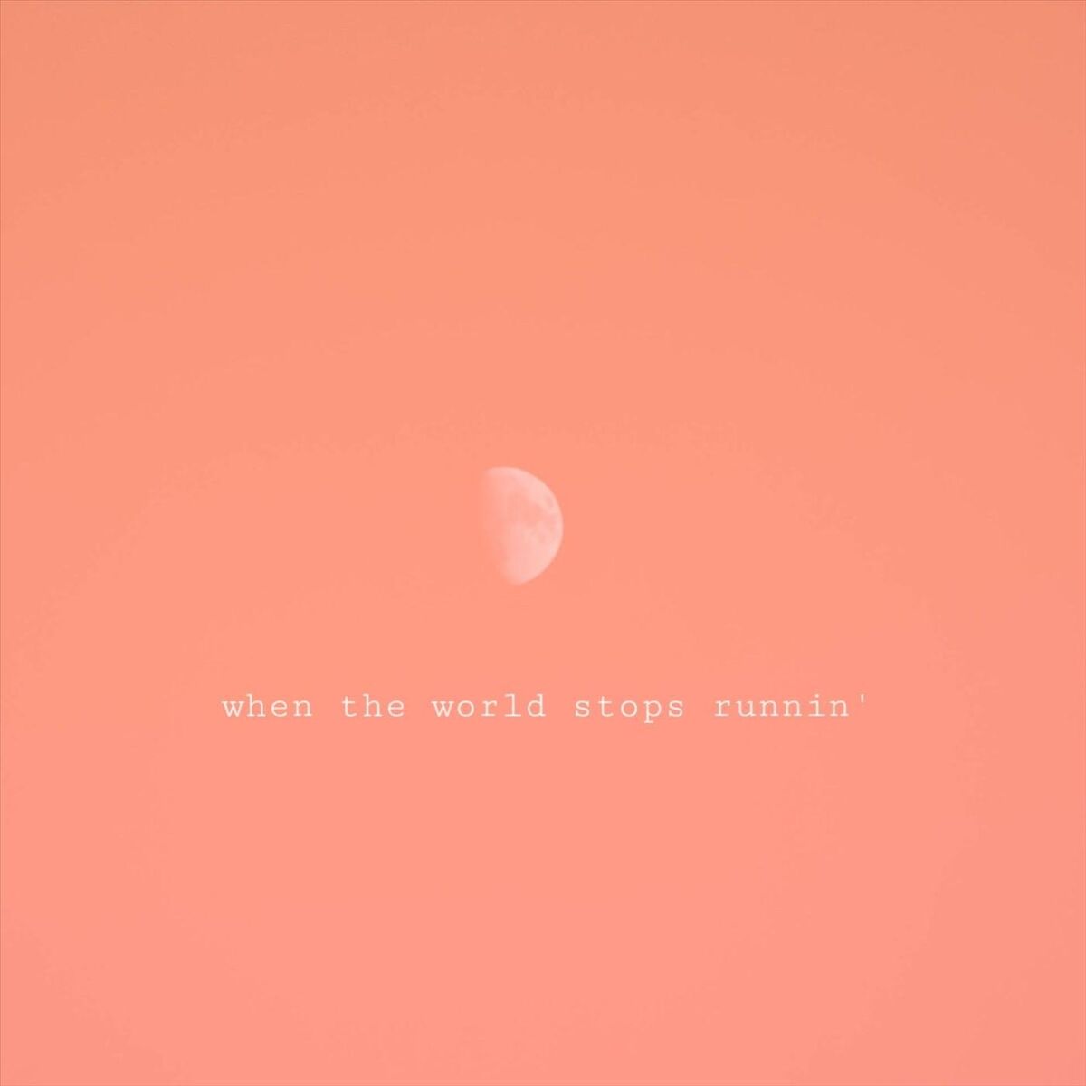 Album cover of When the World Stops Runnin'