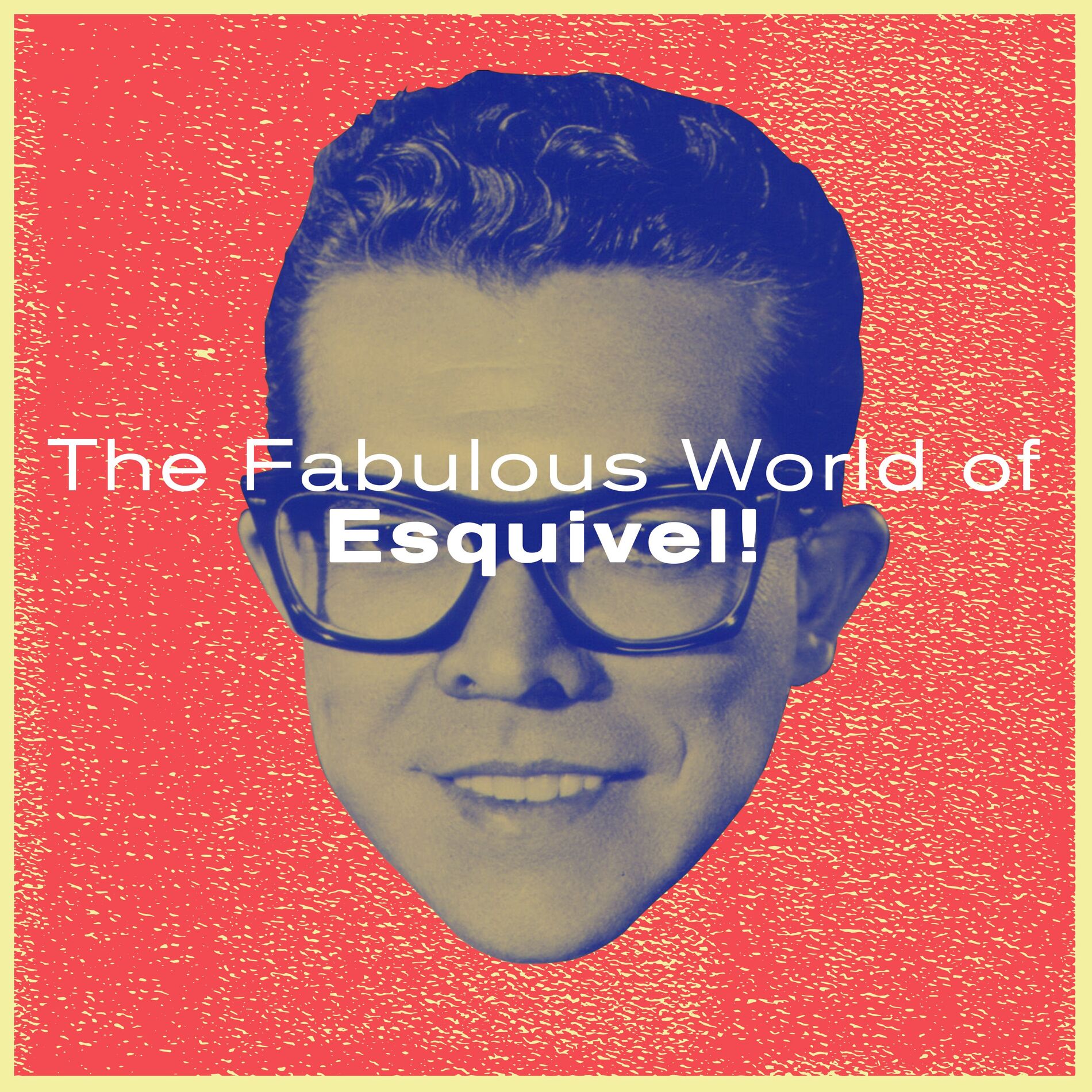 Album cover of The Fabulous World of Esquivel!