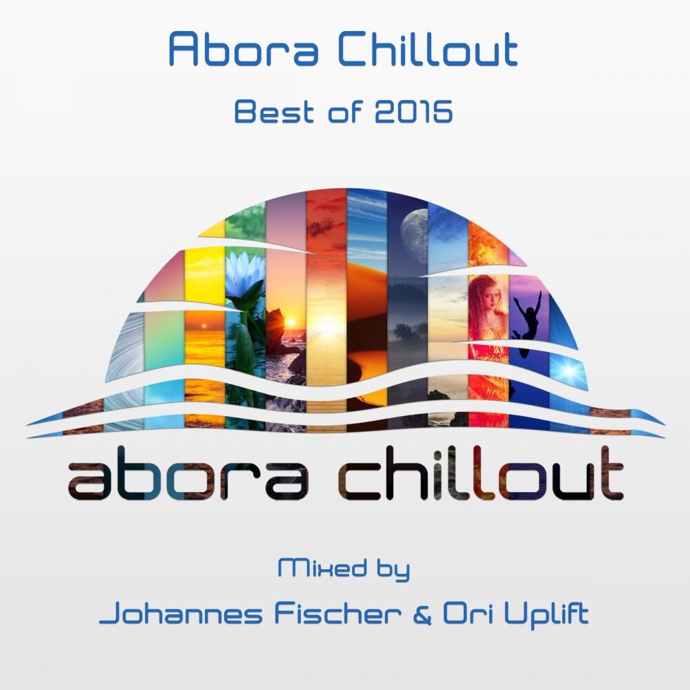 Picture of Abora Chillout: Best of 2015 (Mixed by Johannes Fischer & Ori Uplift)