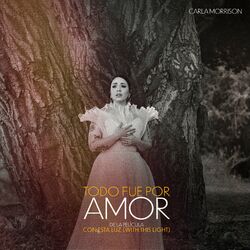 Cover of Todo Fue Por Amor (de la película “Con Esta Luz”)