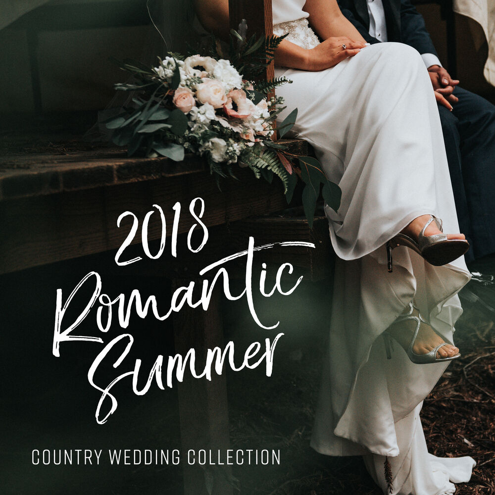 Picture of 2018 Romantic Summer: Country Wedding Collection, Sensual Ballads, Best Instrumental Country Music