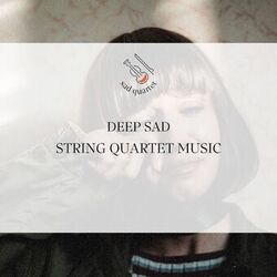 Cover of Deep Sad String Quartet Music