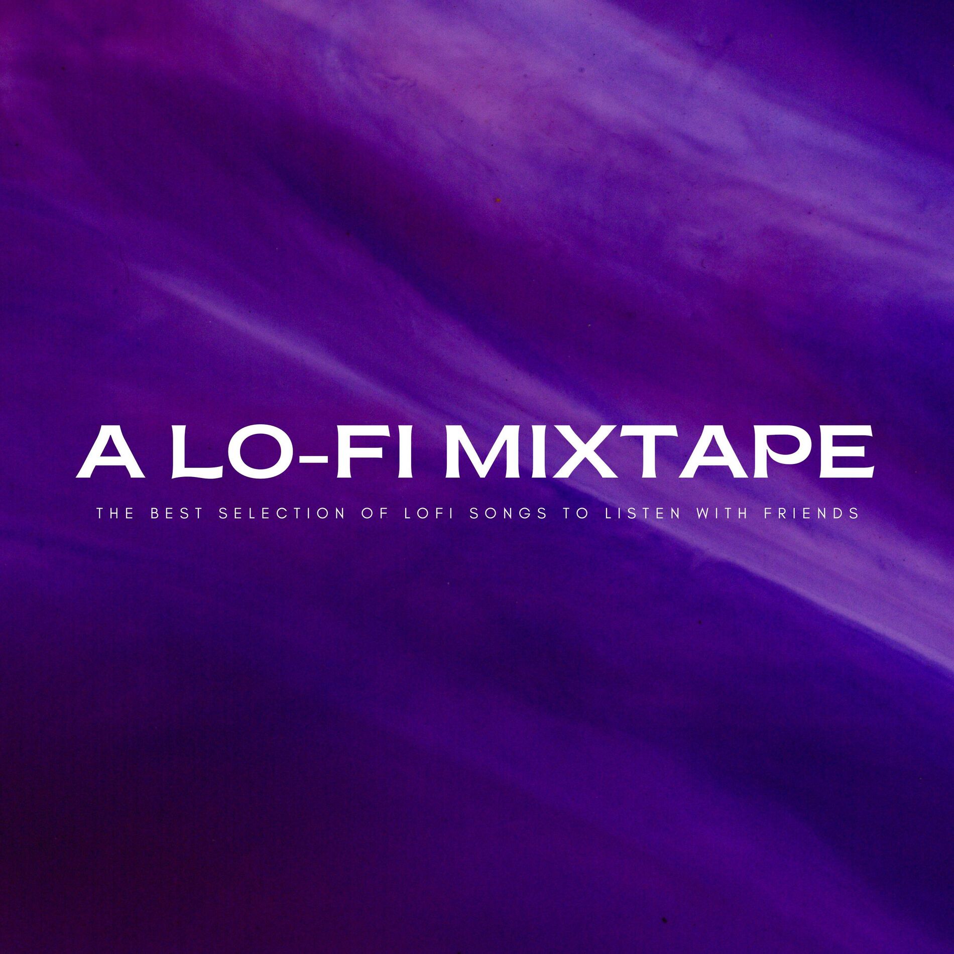 Album cover of A Lo-Fi Mixtape: The Best Selection Of Lofi Songs To Listen With Friends