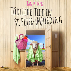 Tödliche Tide in St. Peter-(M)Ording (St. Peter-Mording-Reihe 3) (Ein Küstenkrimi | Ab an die Nordseeküste geht es mit diesem lustigen Sommer-Krimi)