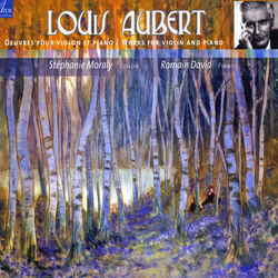 Cover of Louis Aubert : Complete Works for Violin & Piano by undefined