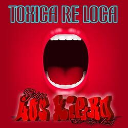 Cover of Tóxica Re Loca
