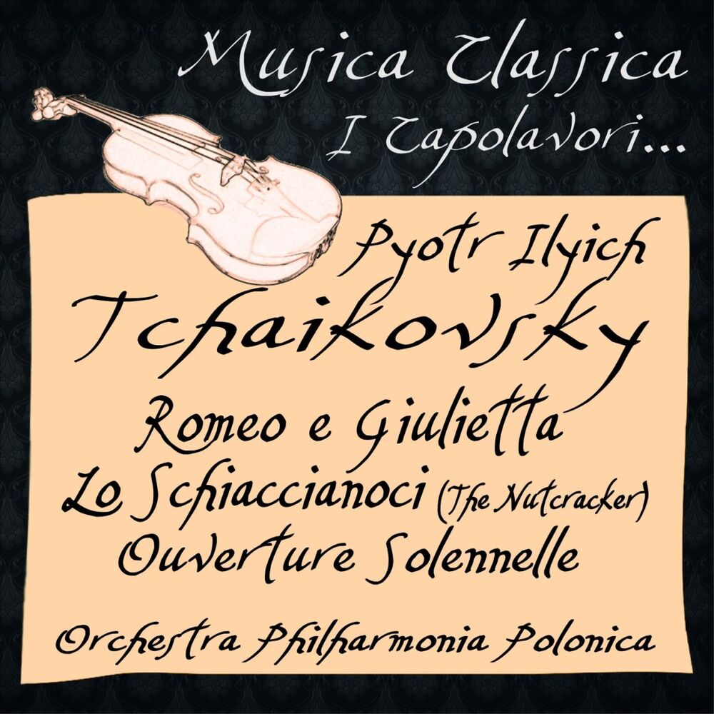 Picture of Tchaikovsky: Romeo e Giulietta, Lo Schiaccianoci ''The Nutcracker'', Ouverture Solennelle (Musica classica - i capolavori...)