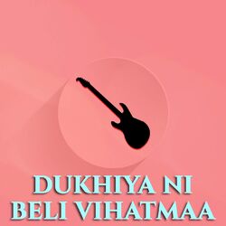 Cover of Dukhiya Ni Beli Vihatmaa