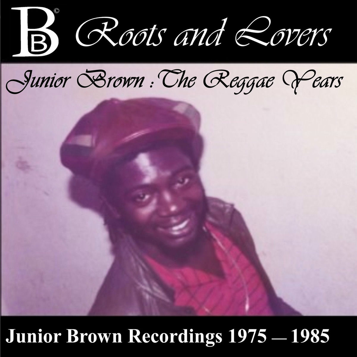 Album cover of Roots and Lovers: Junior Brown - The Reggae Years (Junior Brown Recordings 1975 - 1985)