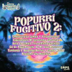 Cover of Popurri Fugitivo 2: Embustera/La Cumbia y Yo/Cabaretera/Esquiva/Lloró Mi Corazón/La Cantaleta/Baila la Cumbia Teresa/Fiesta/Cariñi