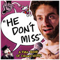 He Don't Miss! (A Full Hour of Crowd Work)