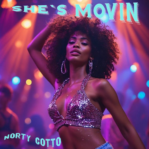Norty Cotto - She's Movin (Magic City Mix) (2025) Norty Cotto - She's Movin (Magic City Mix) (2025)