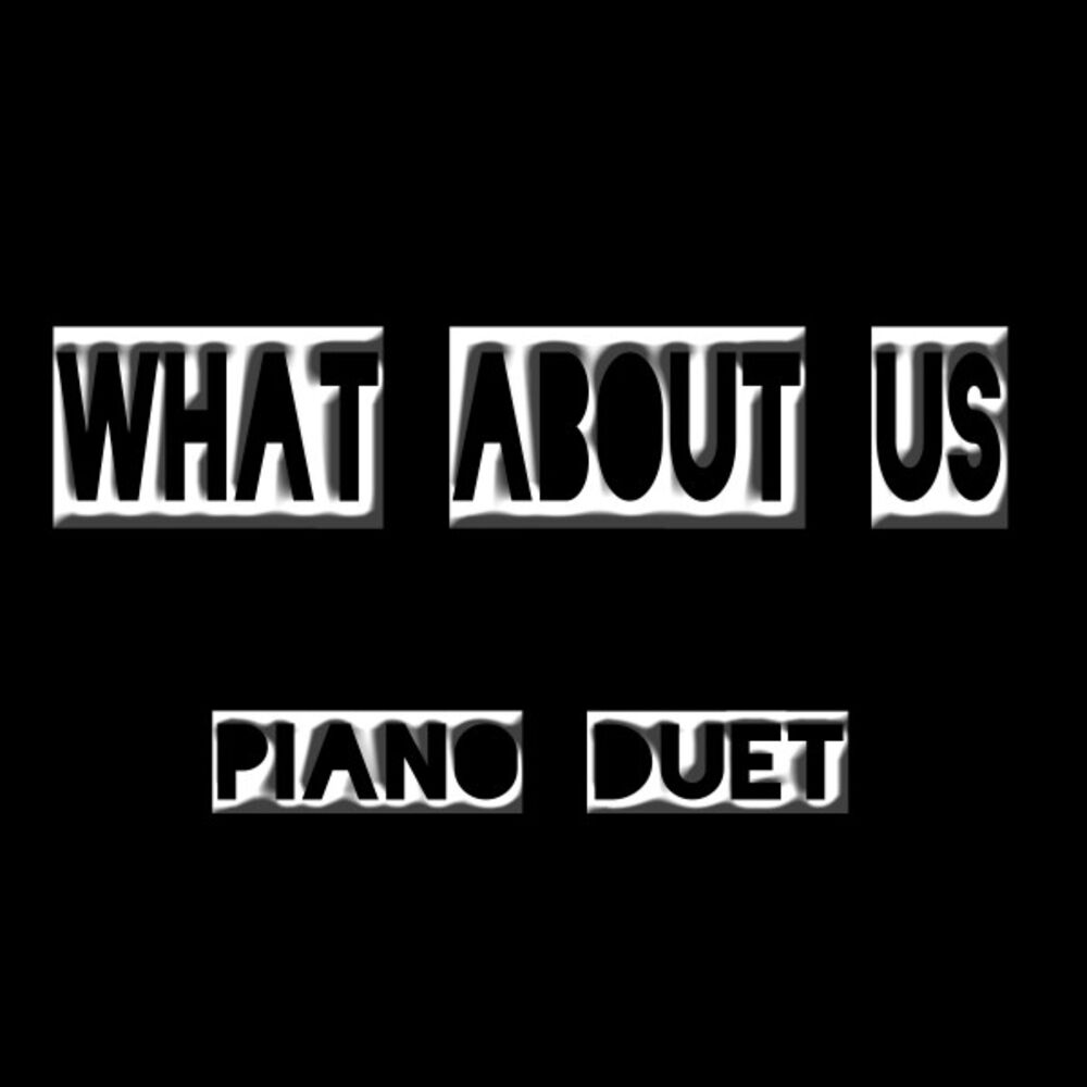 Picture of What About Us (Piano Duet)